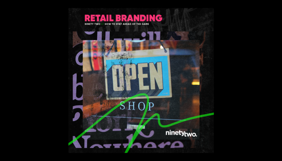 Retail Branding in the Age of Social Media-How to Stay Ahead of the Game - NinetyTwo Blog - Featured IMG